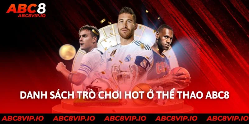 Danh sách trò chơi hot ở thể thao ABC8