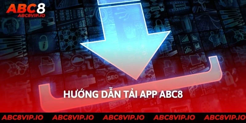 Hướng dẫn tải app abc8