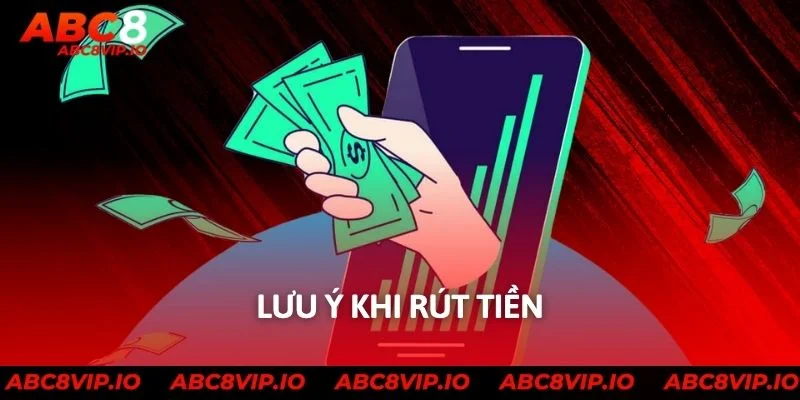 Lưu ý khi rút tiền