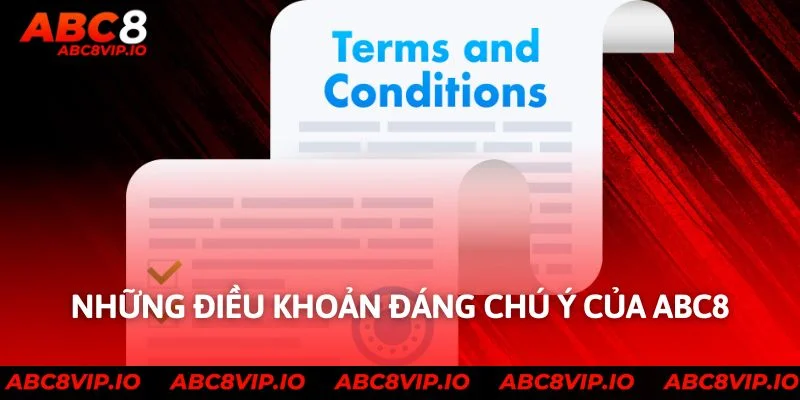 Những Điều Khoản Đáng Chú Ý Của ABC8