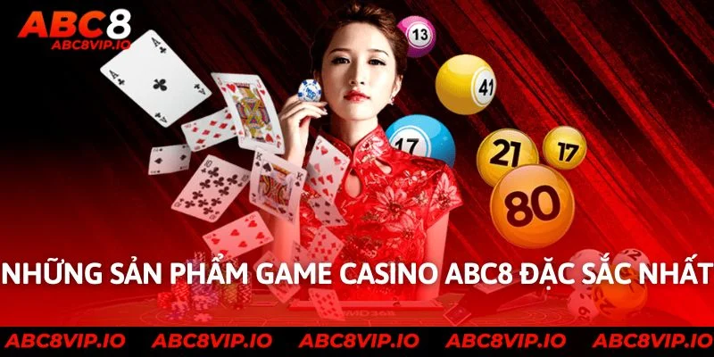 Những sản phẩm game Casino ABC8 đặc sắc nhất