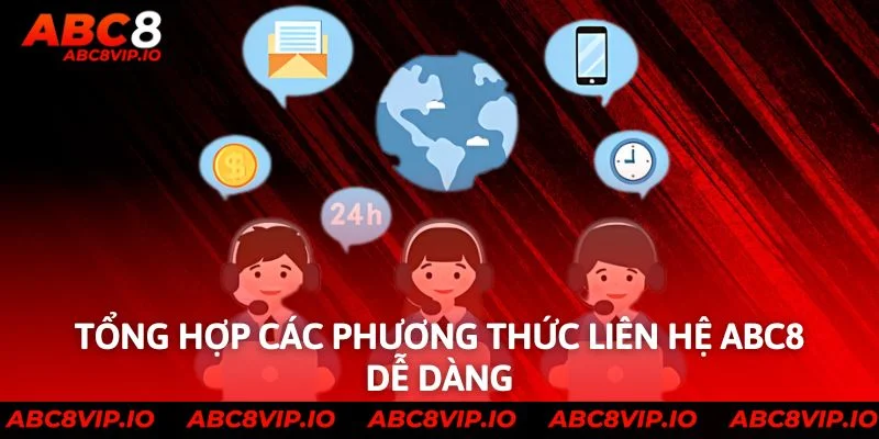 Tổng hợp các phương thức liên hệ ABC8 dễ dàng