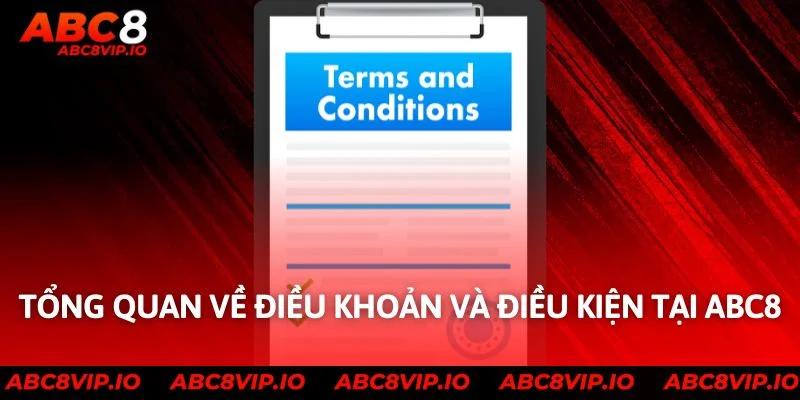Tổng Quan Về Điều Khoản và Điều Kiện Tại ABC8