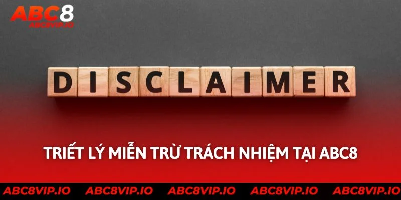 Triết lý Miễn Trừ Trách Nhiệm tại ABC8